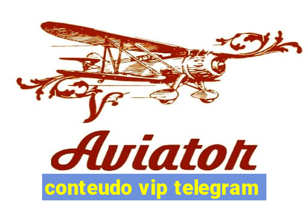 conteudo vip telegram